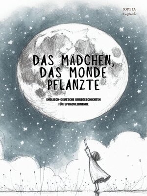 cover image of Das Mädchen, Das Monde Pflanzte